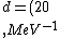 d=(20\\,MeV^{-1})\\left(\\frac{e^2}{4\\pi\\epsilon_0}\\right)